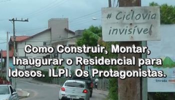 Como Planejar, Construir, Montar, Inaugurar e Fazer a Gestão do Residencial para Idosos. ILPs. Os Protagonistas.